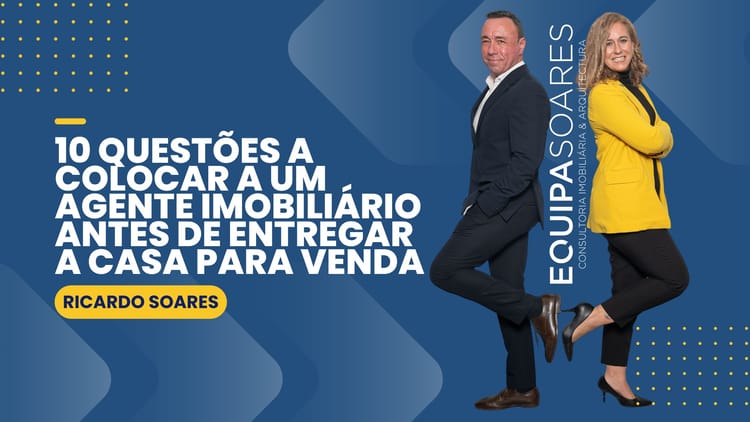 10 QUESTÕES A COLOCAR A UM AGENTE IMOBILIÁRIO